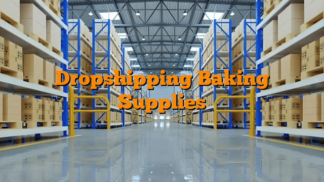 Dropshipping Baking Supplies