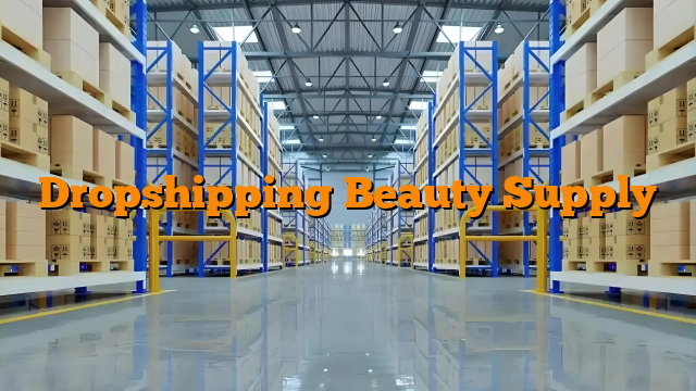Dropshipping Beauty Supply