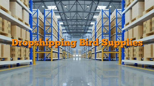 Dropshipping Bird Supplies