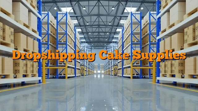 Dropshipping Cake Supplies