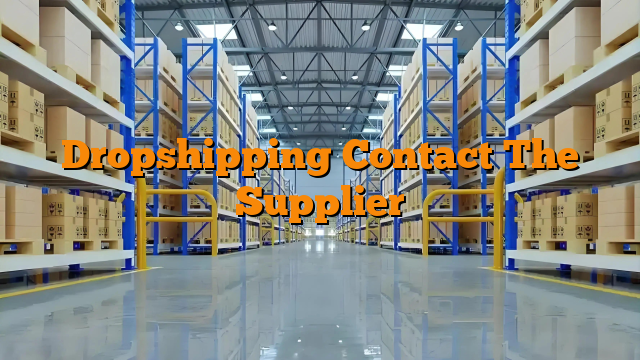 Dropshipping Contact The Supplier