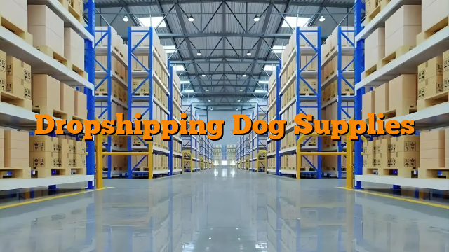 Dropshipping Dog Supplies