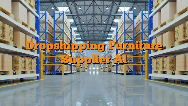 Dropshipping Furniture Supplier Al