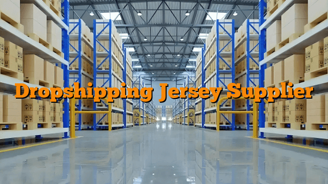 Dropshipping Jersey Supplier