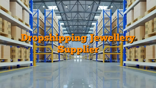 Dropshipping Jewellery Supplier