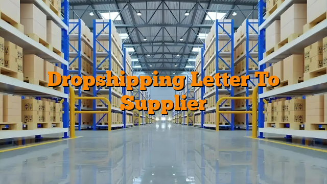Dropshipping Letter To Supplier