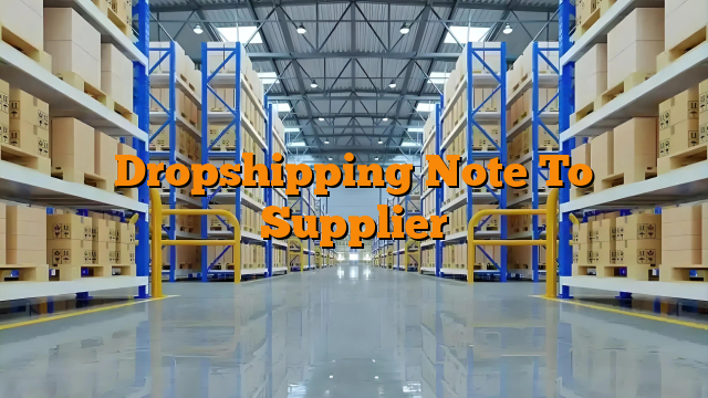 Dropshipping Note To Supplier