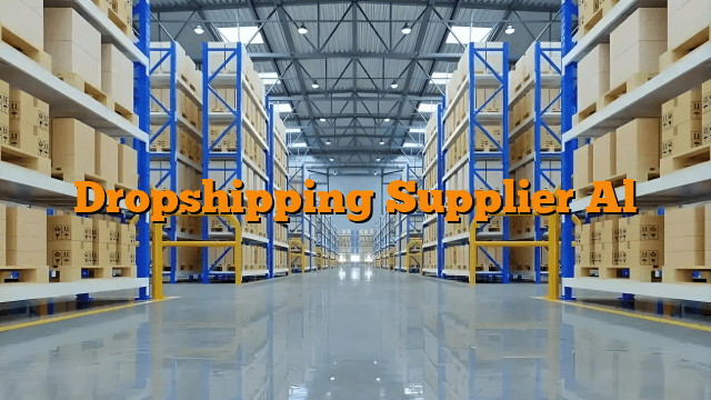 Dropshipping Supplier Al