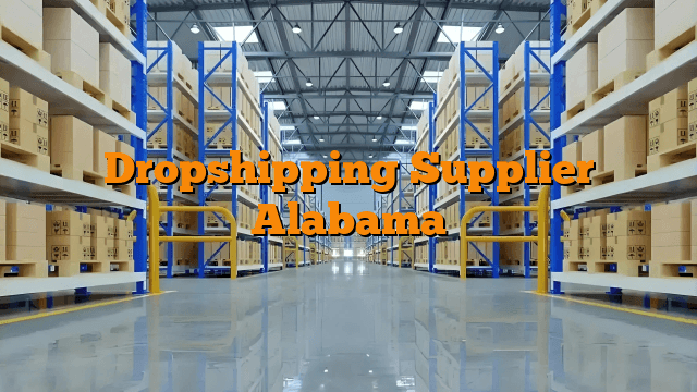 Dropshipping Supplier Alabama