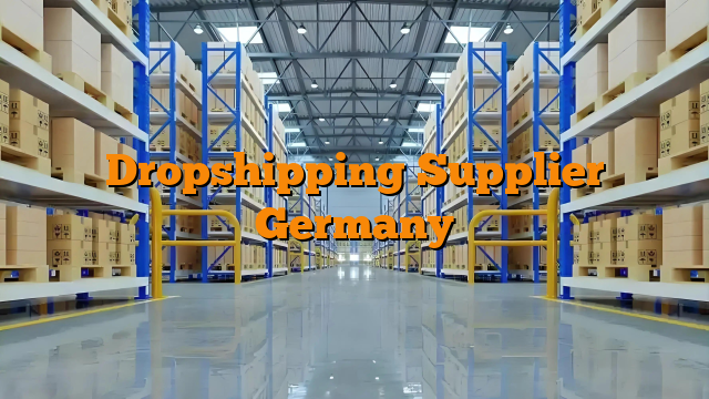 Dropshipping Supplier Germany