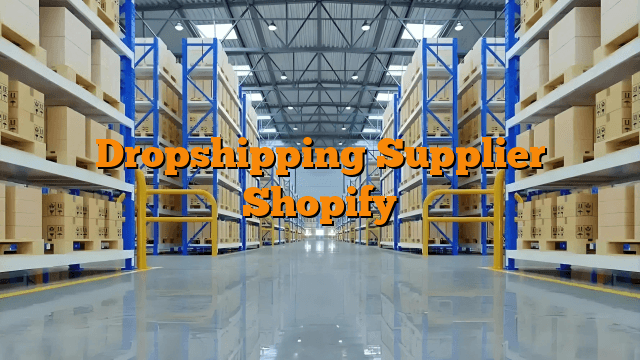Dropshipping Supplier Shopify