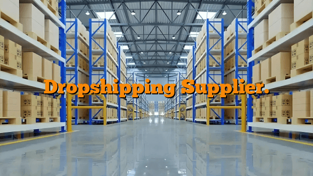 Dropshipping Supplier.