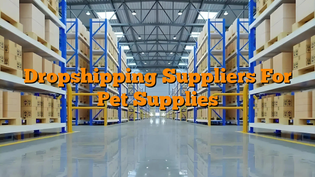 Dropshipping Suppliers For Pet Supplies