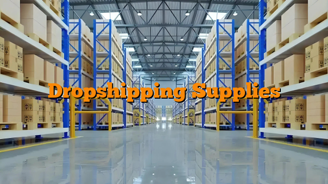 Dropshipping Supplies