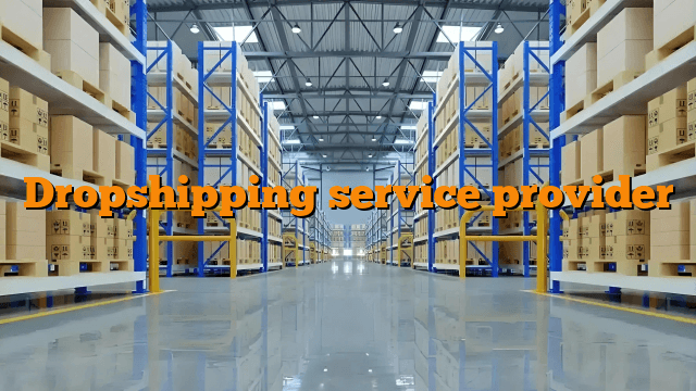 Dropshipping service provider