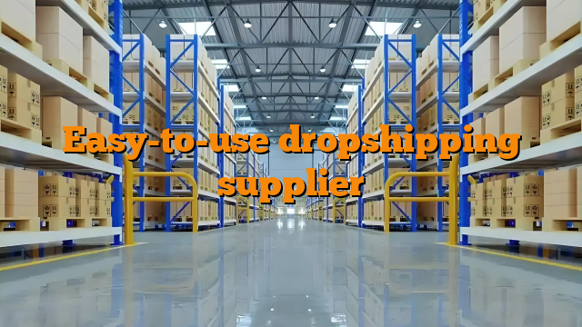 Easy-to-use dropshipping supplier