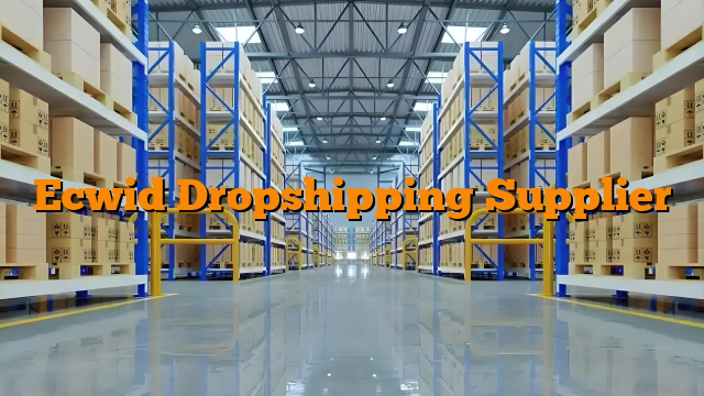 Ecwid Dropshipping Supplier