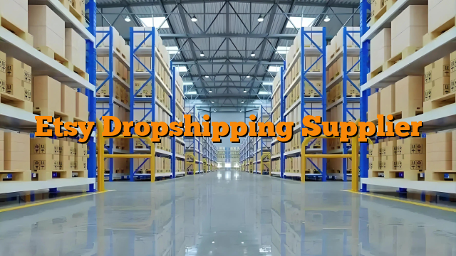 Etsy Dropshipping Supplier
