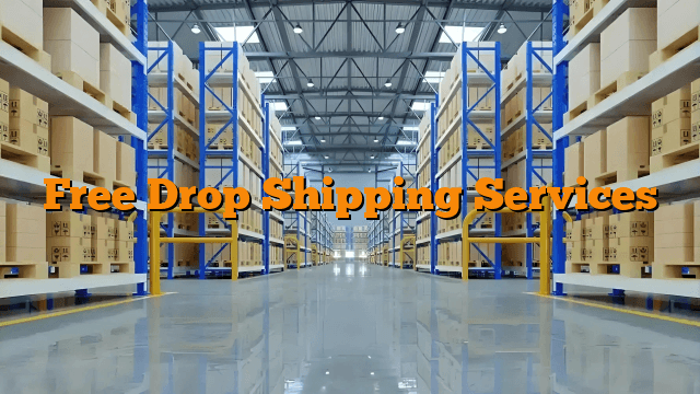 Free Drop Shipping Services