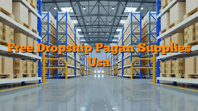 Free Dropship Pagan Supplies Usa