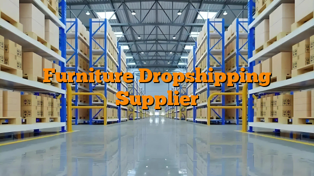 Furniture Dropshipping Supplier