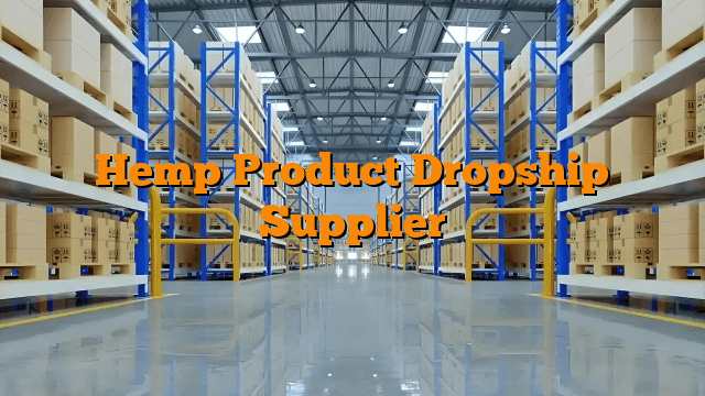 Hemp Product Dropship Supplier
