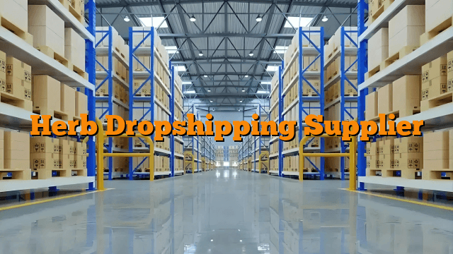 Herb Dropshipping Supplier