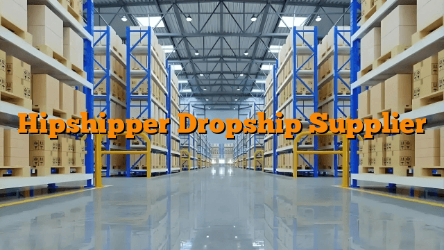Hipshipper Dropship Supplier