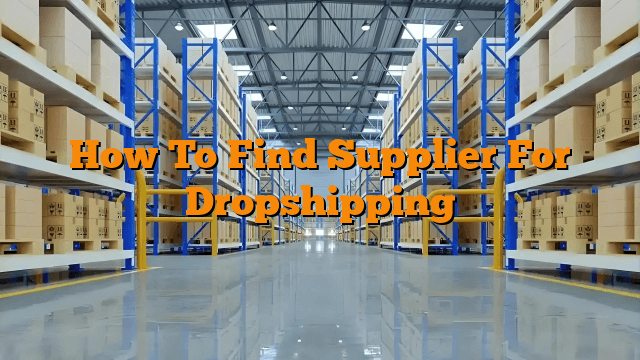 How To Find Supplier For Dropshipping