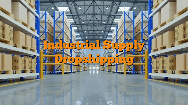 Industrial Supply Dropshipping