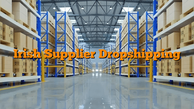 Irish Supplier Dropshipping