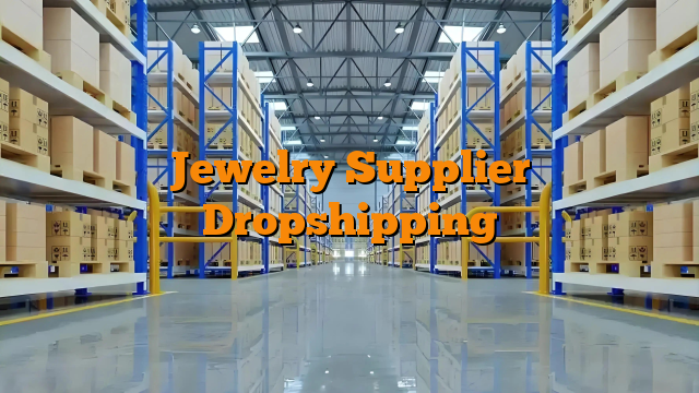 Jewelry Supplier Dropshipping