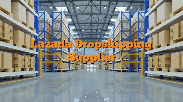 Lazada Dropshipping Supplier
