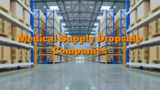 Medical Supply Dropship Companies