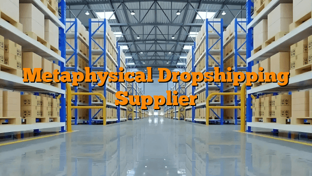 Metaphysical Dropshipping Supplier