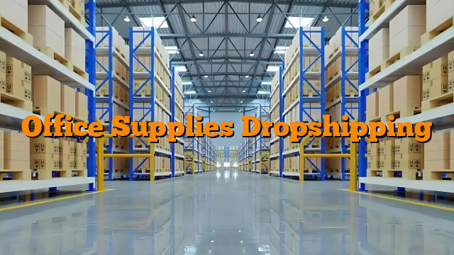 Office Supplies Dropshipping