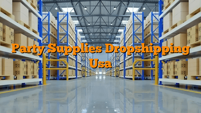 Party Supplies Dropshipping Usa