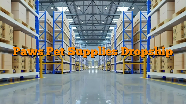 Paws Pet Supplies Dropship