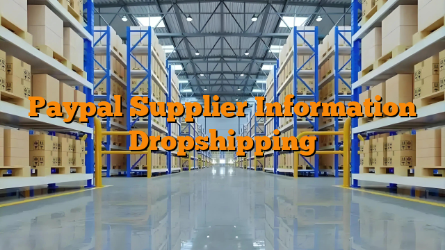Paypal Supplier Information Dropshipping