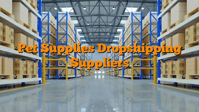 Pet Supplies Dropshipping Suppliers