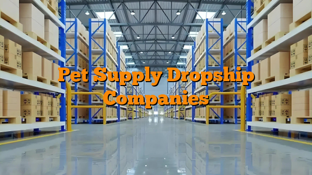 Pet Supply Dropship Companies