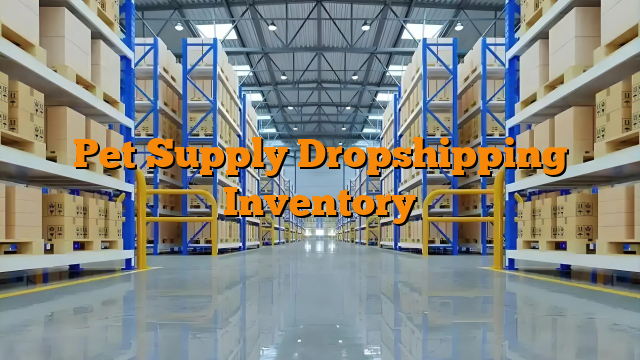 Pet Supply Dropshipping Inventory
