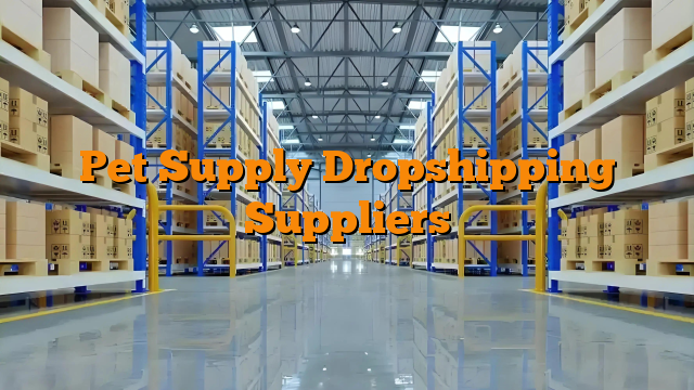 Pet Supply Dropshipping Suppliers