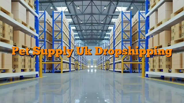 Pet Supply Uk Dropshipping