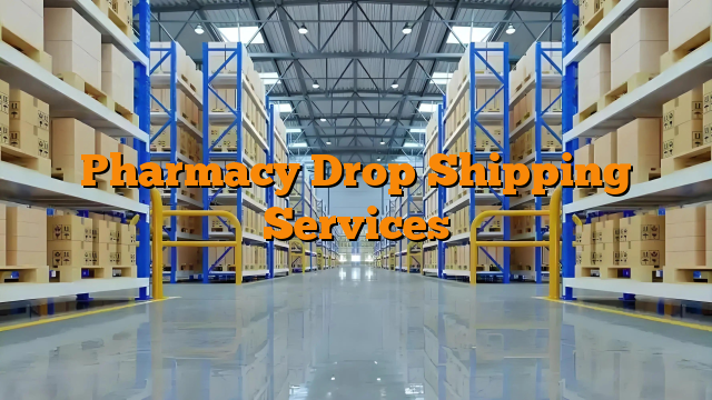 Pharmacy Drop Shipping Services