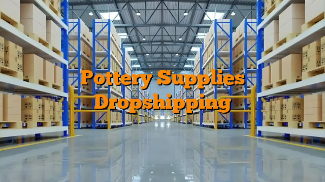 Pottery Supplies Dropshipping
