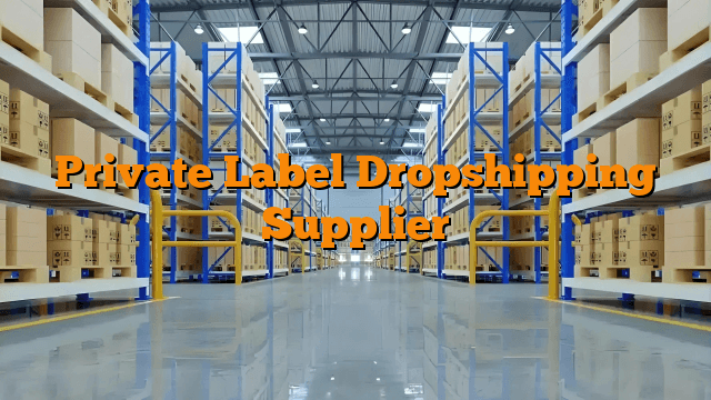 Private Label Dropshipping Supplier