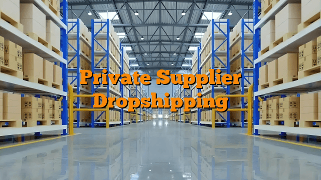 Private Supplier Dropshipping
