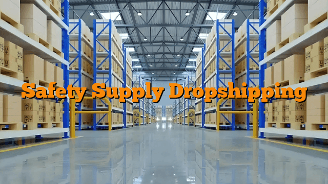 Safety Supply Dropshipping