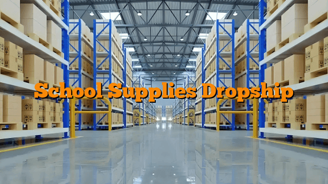 School Supplies Dropship